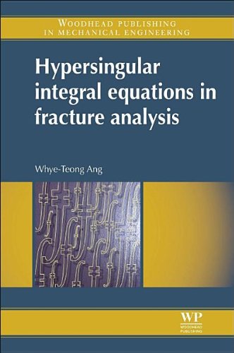 Hypersingular Integral Equations In Fracture Analysis 1st Edition Whyeteong Ang