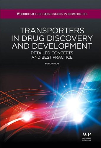Transporters In Drug Discovery And Development Detailed Concepts And Best Practice 1st Edition Yurong Lai