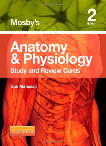 Mosbys Anatomy Physiology Study And Review Cards 2e 2nd Edition Dan Matusiak Ed D