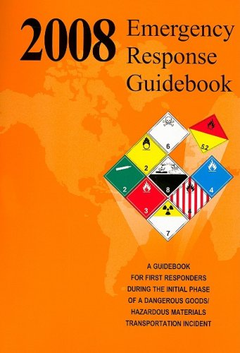 Emergency Response Guidebook A Guidebook For First Repsponders During The Initial Phase Of A Dangerous Goodshazardous Materials Transportation Inc 1st Edition Us Deparment Of Transportation
