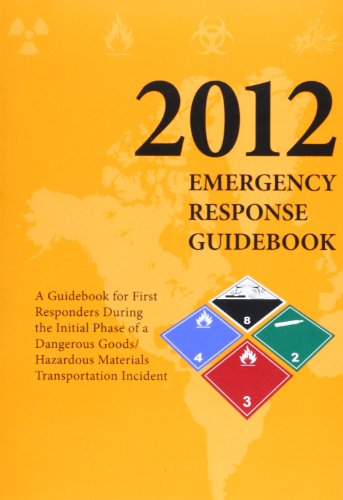 Emergency Response Guidebook 2012 A Guidebook For First Repsonders During The Initial Phase Of A Dangerous Goods Hazardous Materials Transporation Incident 1st Edition Claitors Pub Division
