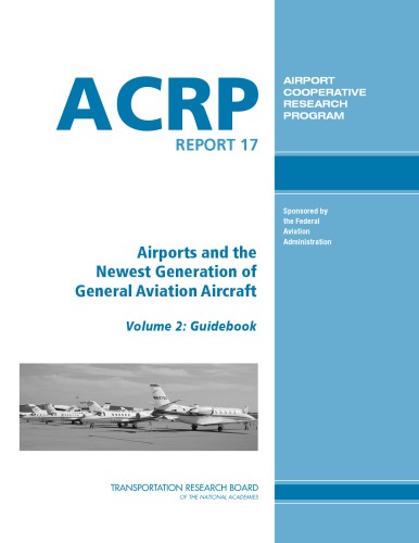 Airports And The Newest Generation Of General Aviation Aircraft Volume 2 Guidebook Spitz