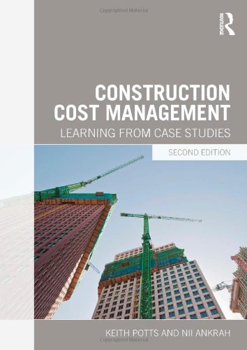 Construction Cost Management Learning From Case Studies 2nd Edition Keith Potts