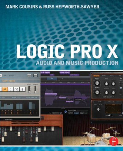 Logic Pro X Audio And Music Production Mark Cousins Russ Hepworthsawyer