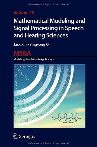 Mathematical Modeling And Signal Processing In Speech And Hearing Sciences 1st Jack Xin