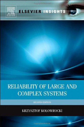 Reliability Of Large And Complex Systems Second Edition 2nd Edition Krzysztof Kolowrocki