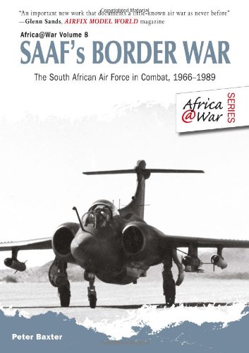 Saafs Border War The South African Air Force In Combat 19661989 Peter Baxter