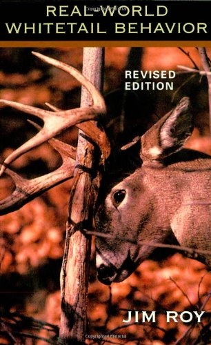 Real World Whitetail Behavior Revised Edition Jim Roy