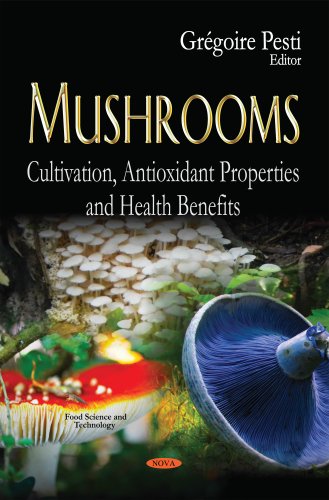 Mushrooms Cultivation Antioxidant Properties And Health Benefits Grgoire Pesti