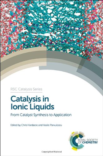 Catalysis In Ionic Liquids From Catalyst Synthesis To Application Hardacre Chris Ed Parvulescu Vasile Ed