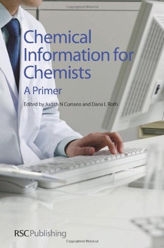 Chemical Information For Chemists A Primer Judith Currano Dana Roth