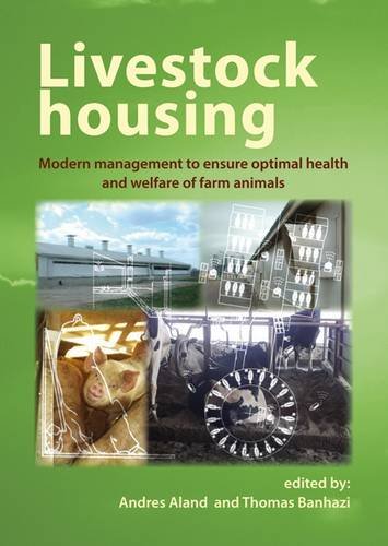 Livestock Housing Modern Management To Ensure Optimal Health And Welfare Of Farm Animals 1st Edition Andres Aland