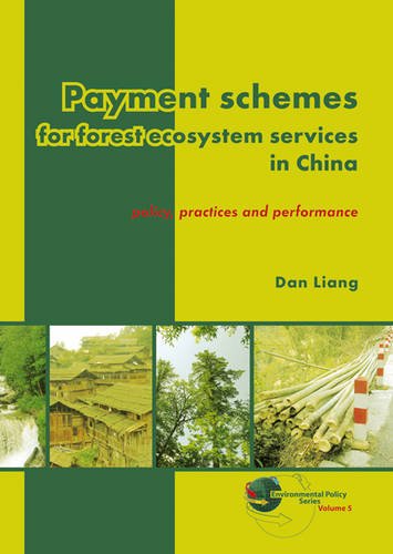 Payment Schemes For Forest Ecosystem Services In China Policy Practices And Performance Dan Liang