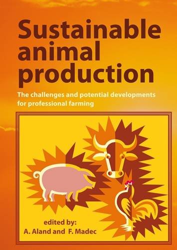 Sustainable Animal Production The Challenges And Potential Developments For Professional Farming 1st Edition A Aland