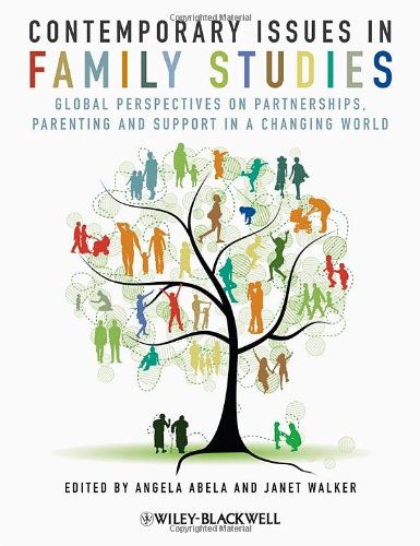 Contemporary Issues In Family Studies Global Perspectives On Partnerships Parenting And Support In A Changing World 1st Edition Angela Abela