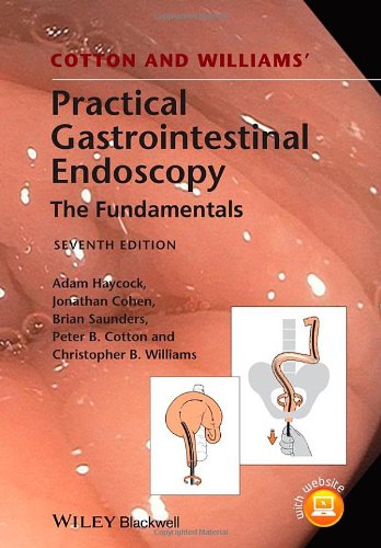 Cotton And Williams Practical Gastrointestinal Endoscopy 7th Edition Adam Haycock