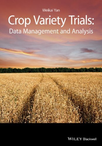 Crop Variety Trials Data Management And Analysis 1st Edition Weikai Yan