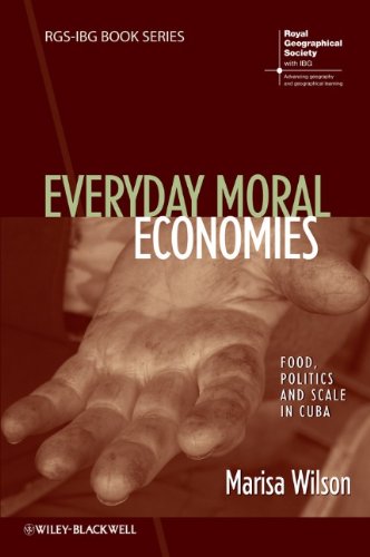 Everyday Moral Economies Food Politics And Scale In Cuba 1st Edition Marisa Wilson