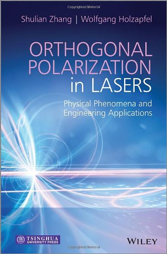 Orthogonal Polarization In Lasers Physical Phenomena And Engineering Applications 1st Edition Shulian Zhang