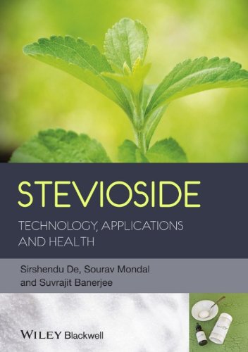 Stevioside Technology Applications And Health 1st Edition Sirshendu De
