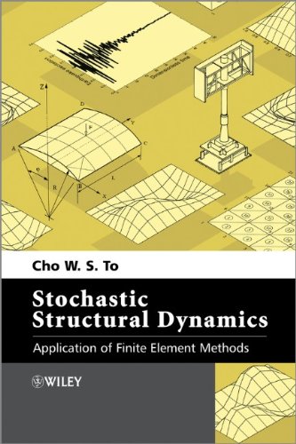 Stochastic Structural Dynamics Application Of Finite Element Methods 1st Edition Cho W S To