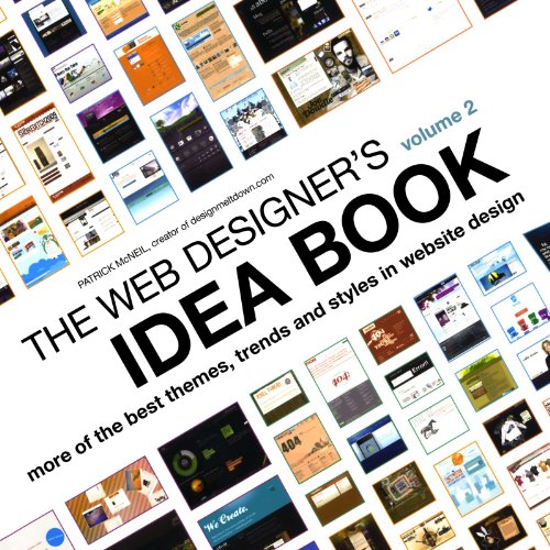 The Web Designers Idea Book Vol 2 More Of The Best Themes Trends And Styles In Website Design 1st Edition Patrick Mcneil