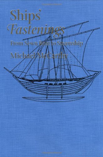 Ships Fastenings From Sewn Boat To Steamship First American Edition Michael Mccarthy
