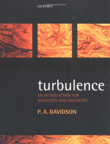 Turbulence An Introduction For Scientists And Engineers P A Davidson