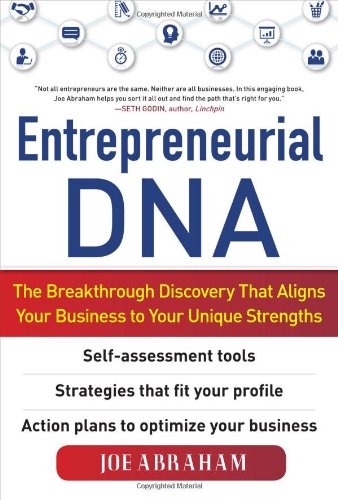 Entrepreneurial Dna The Breakthrough Discovery That Aligns Your Business To Your Unique Strengths 1st Edition Joe Abraham