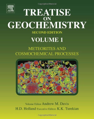 Treatise On Geochemistry Volume 1 Meteorites And Cosmochemical Processes 2nd Andrew M Davis Ed