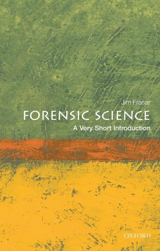 Forensic Science A Very Short Introduction Jim Fraser