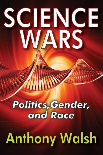 Science Wars Politics Gender And Race Anthony Walsh