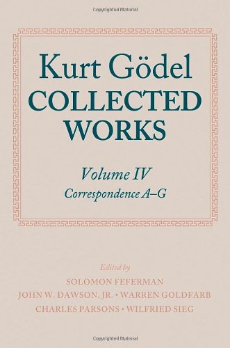 Kurt Godel Collected Works Volume Iv Kurt Godel Solomon Feferman
