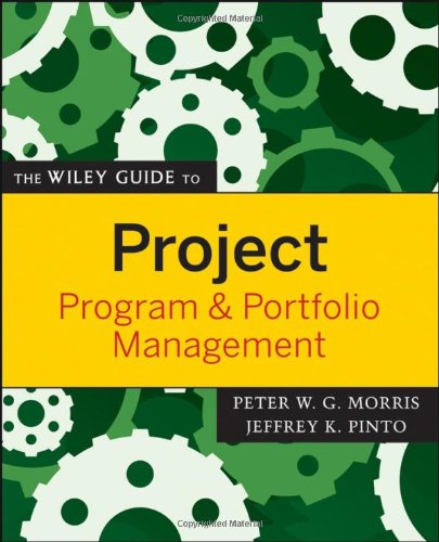 The Wiley Guide To Project Program And Portfolio Management 1st Edition Peter Morris