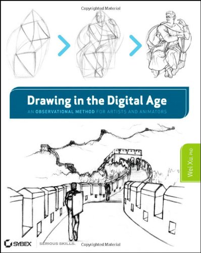 Drawing In The Digital Age An Observational Method For Artists And Animators 1st Edition Wei Xu