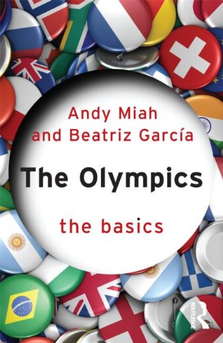 The Olympics The Basics Andy Miah Beatriz Garcia