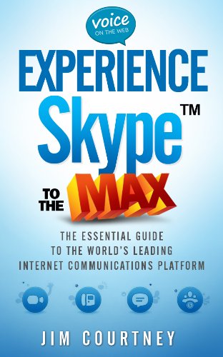 Experience Skype To The Max 1st Edition Jim Courtney