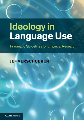 Ideology In Language Use Pragmatic Guidelines For Empirical Research 1st Edition Jef Verschueren