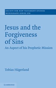 Jesus And The Forgiveness Of Sins An Aspect Of His Prophetic Mission Tobias Hgerland