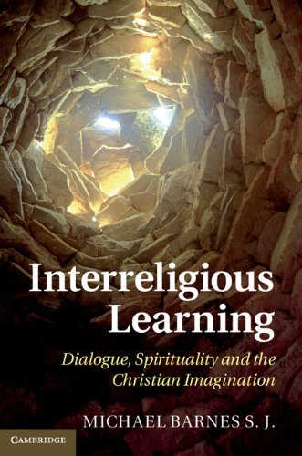Interreligious Learning Dialogue Spirituality And The Christian Imagination Dr Michael S J Barnes