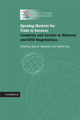 Opening Markets For Trade In Services Countries And Sectors In Bilateral And Wto Negotiations 1st Edition Juan A Marchetti