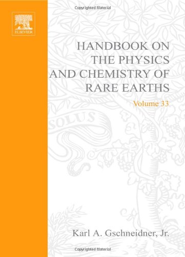Handbook On The Physics And Chemistry Of Rare Earths Volume 33 1st Edition Ka Gschneidner