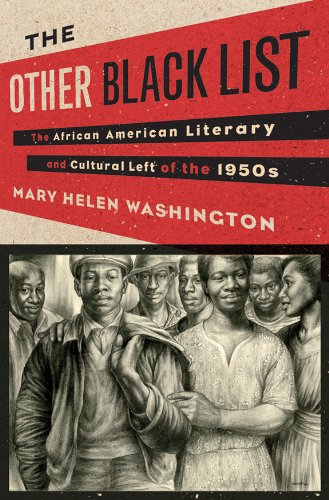 The Other Blacklist The African American Literary And Cultural Left Of The 1950s Mary Helen Washington