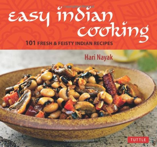 Easy Indian Cooking 101 Fresh Feisty Indian Recipes Hardcover With Jacket Hari Nayak