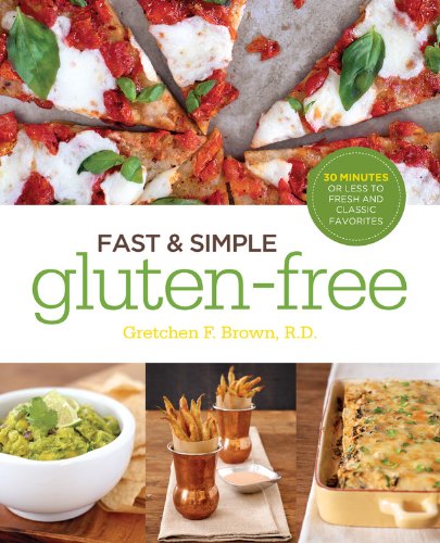 Fast And Simple Glutenfree 30 Minutes Or Less To Fresh And Classic Favorites Gretchen Brown
