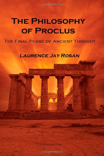 The Philosophy Of Proclus The Final Phase Of Ancient Thought Laurence Jay Rosan