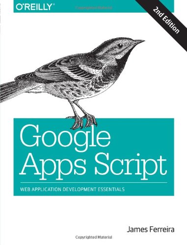 Google Apps Script Web Application Development Essentials Second Edition James Ferreira