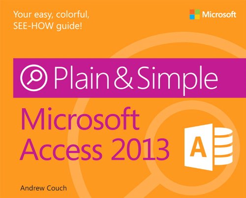 Microsoft Access 2013 Plain Simple 1st Edition Andrew Couch