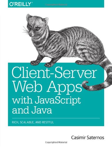 Clientserver Web Apps With Javascript And Java 1st Edition Casimir Saternos