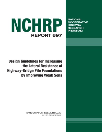 Design Guidelines For Increasing The Lateral Resistance Of Highwaybridge Pile Foundations By Improving Weak Soils Rollins